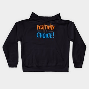 Positivity is a choice Kids Hoodie